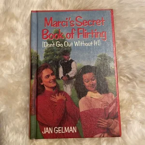 Marci's Secret Book of Flirting