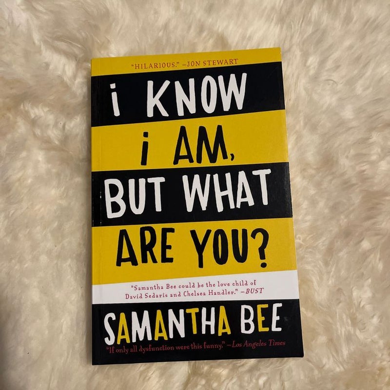 I Know I Am, but What Are You?