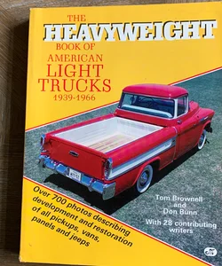 The Heavyweight Book of American Light Trucks 1939-1966