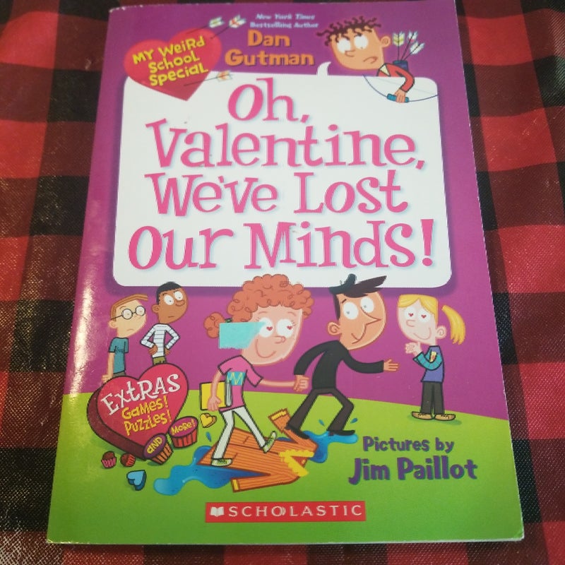 Oh my valentine we've lost our minds 