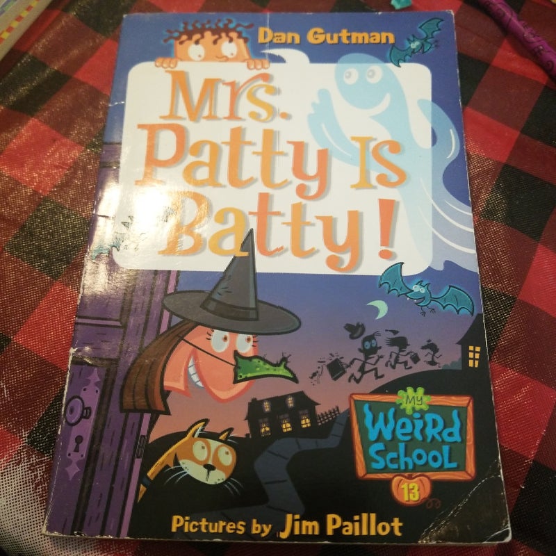 My Weird School #13: Mrs. Patty Is Batty!