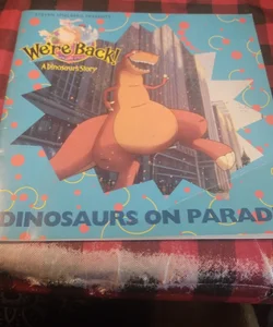 We're back dinosaurs on parade 