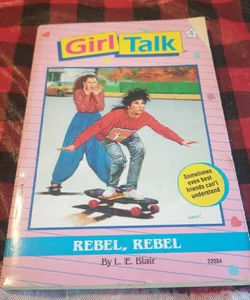    Girl Talk Rebel, Rebel