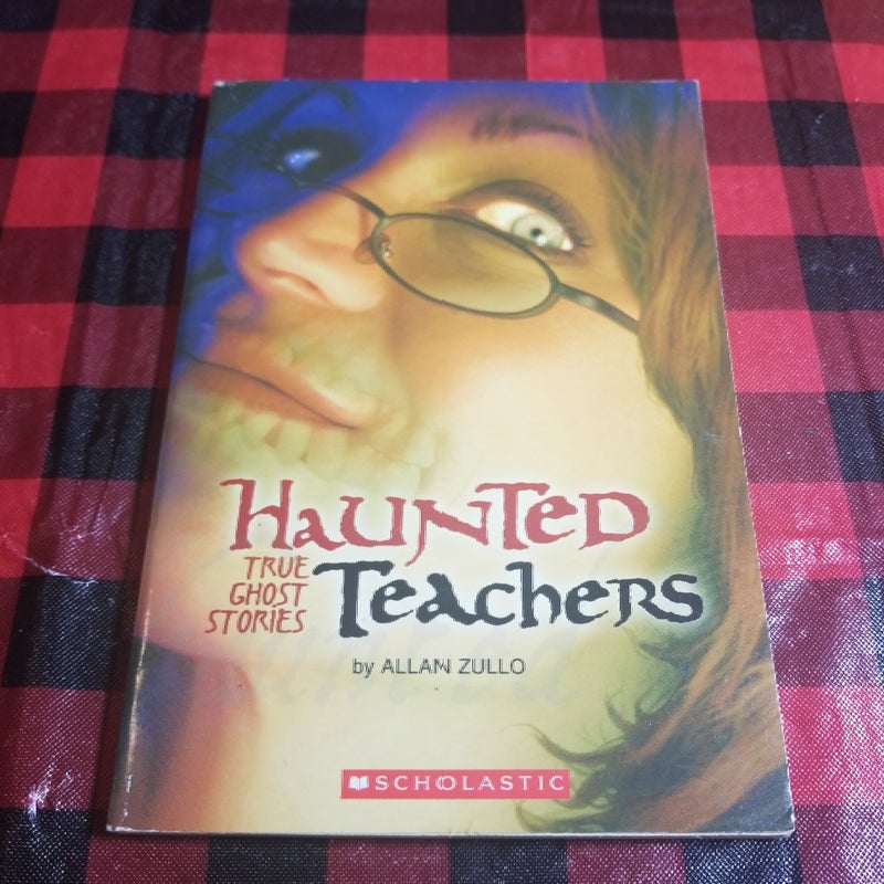 Haunted teachers true ghost stories 