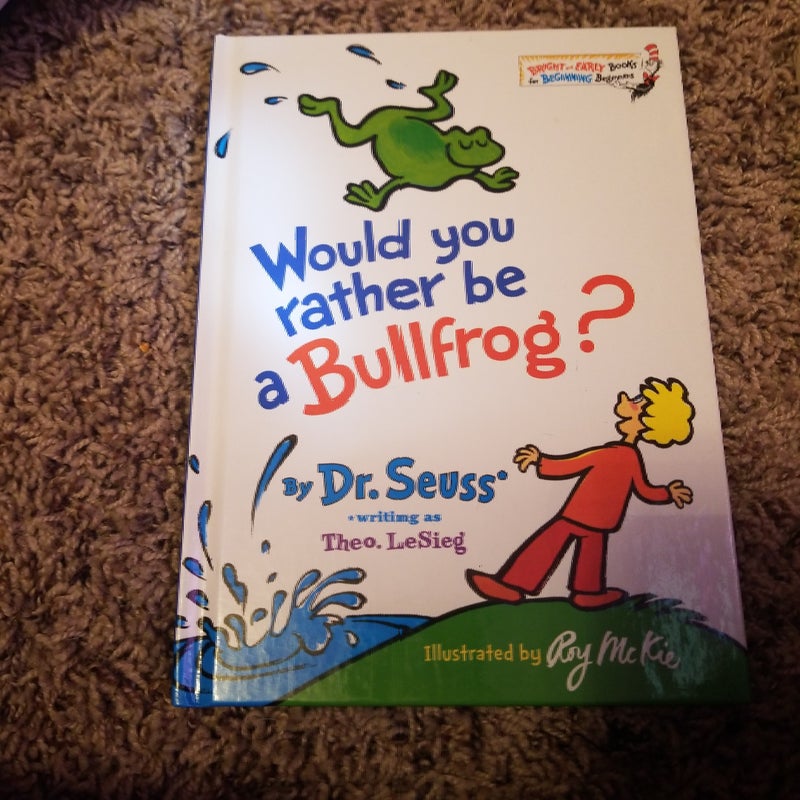 Would You Rather Be a Bullfrog?