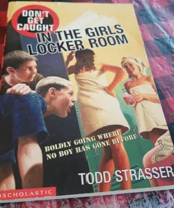 Don't get caught in the girls locker room