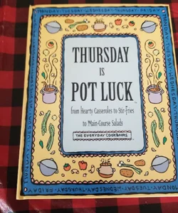 Thursday Is Pot Luck