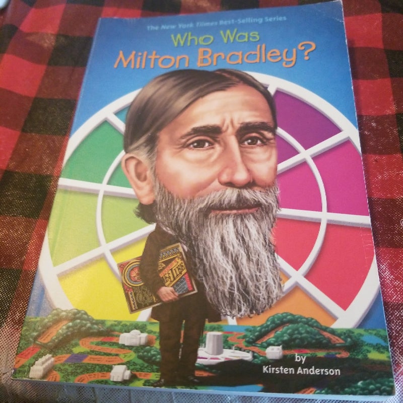 Who Was Milton Bradley? by Kirsten Anderson, Who HQ