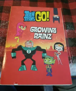 Teen Titans Go! (TM): Growing Painz