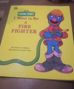 I Want to Be a Fire Fighter