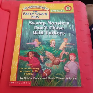 Swamp Monsters Don't Chase Wild Turkeys