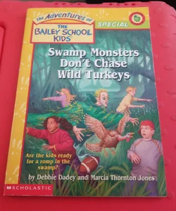 Swamp Monsters Don't Chase Wild Turkeys