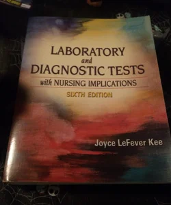Laboratory & diagnostic tests with nursing implications 