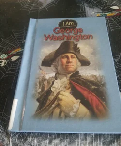 I am George Washington 