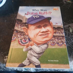 Who Was Babe Ruth?