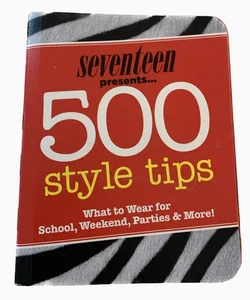 Seventeen Magazine 500 Style Tips