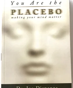You Are the Placebo