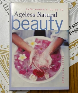 Everywoman’s Guide to Ageless Natural Beauty