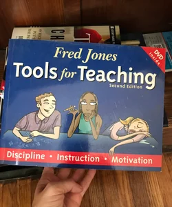 Fred Jones' Tools for Teaching - Discipline - Instruction - Motivation