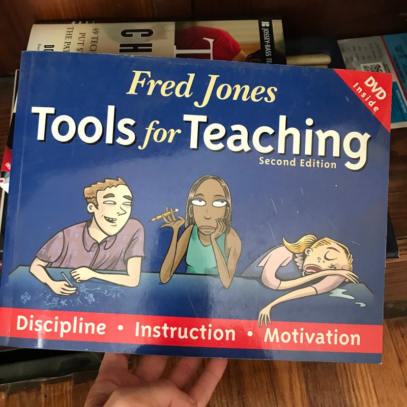 Fred Jones' Tools for Teaching - Discipline - Instruction - Motivation