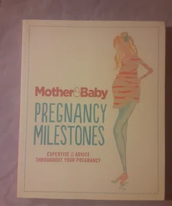 Mother and Baby: Pregnancy Milestones