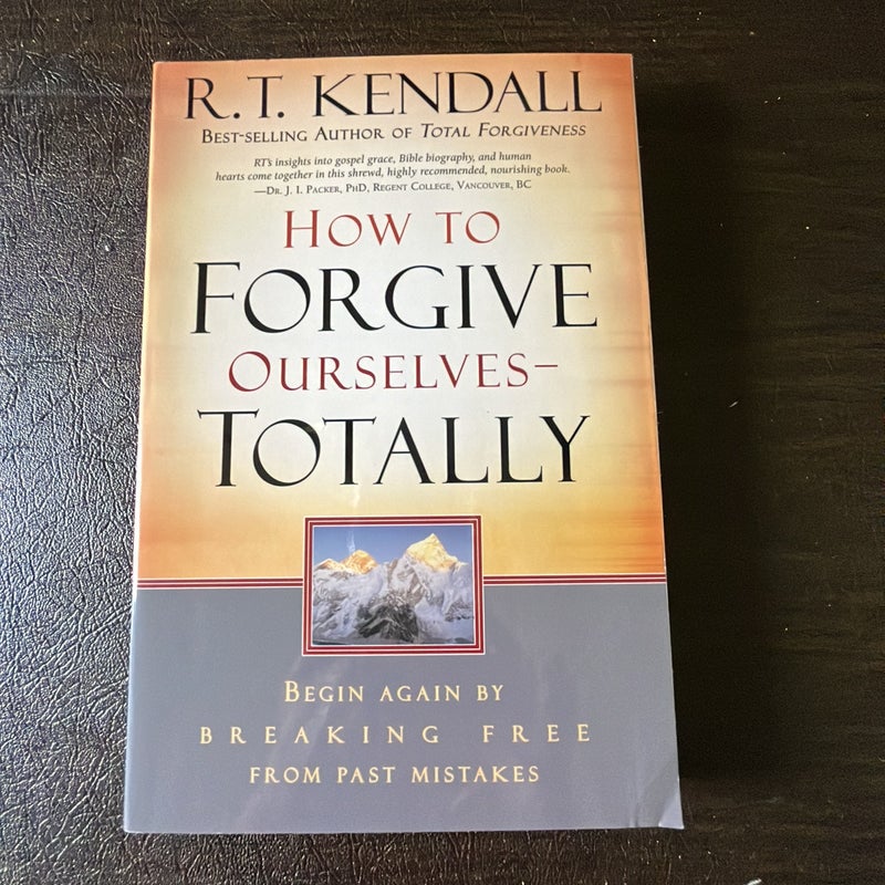 How to Forgive Ourselves Totally