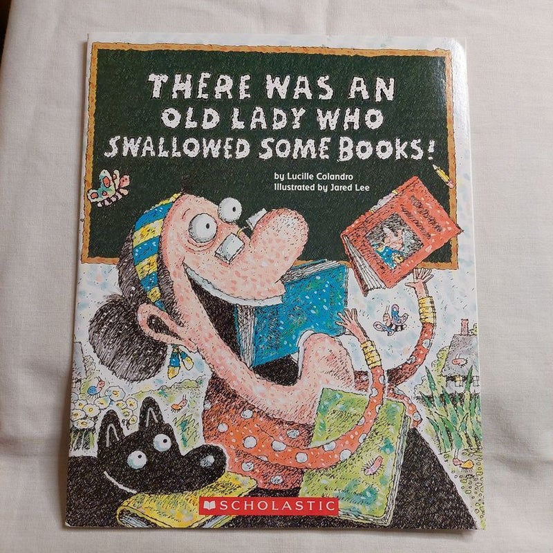 There Was An Old Lady Who Swallowed Some Books! 