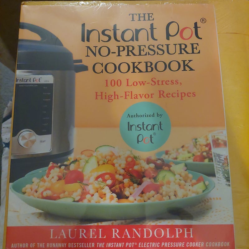 The Instant Pot® No-Pressure Cookbook