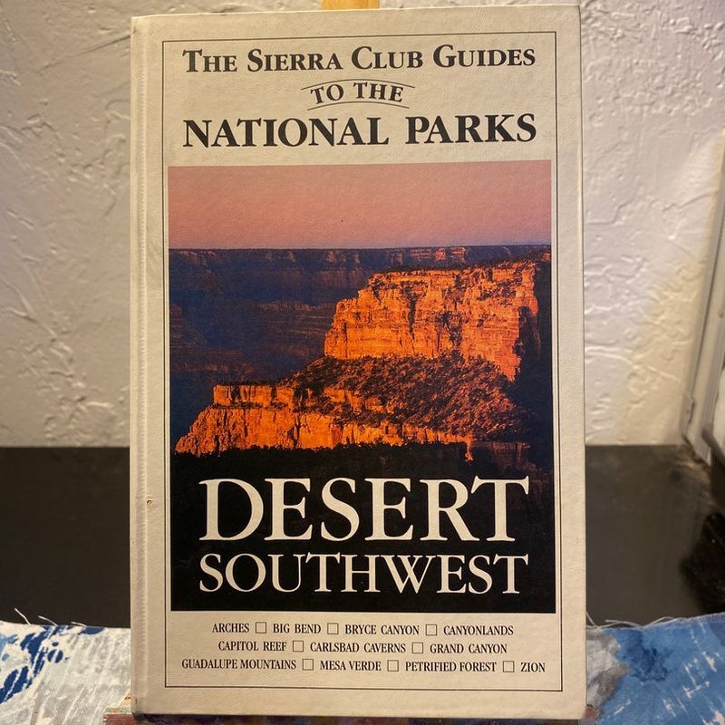 The Sierra Club Guide to the National Parks of the Desert Southwest