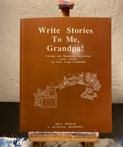 Write Stories to Me, Grandpa!
