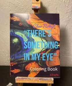 There’s Something in My Eye Adult Coloring Book
