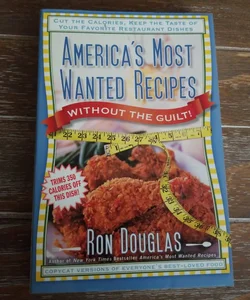 America's Most Wanted Recipes Without the Guilt