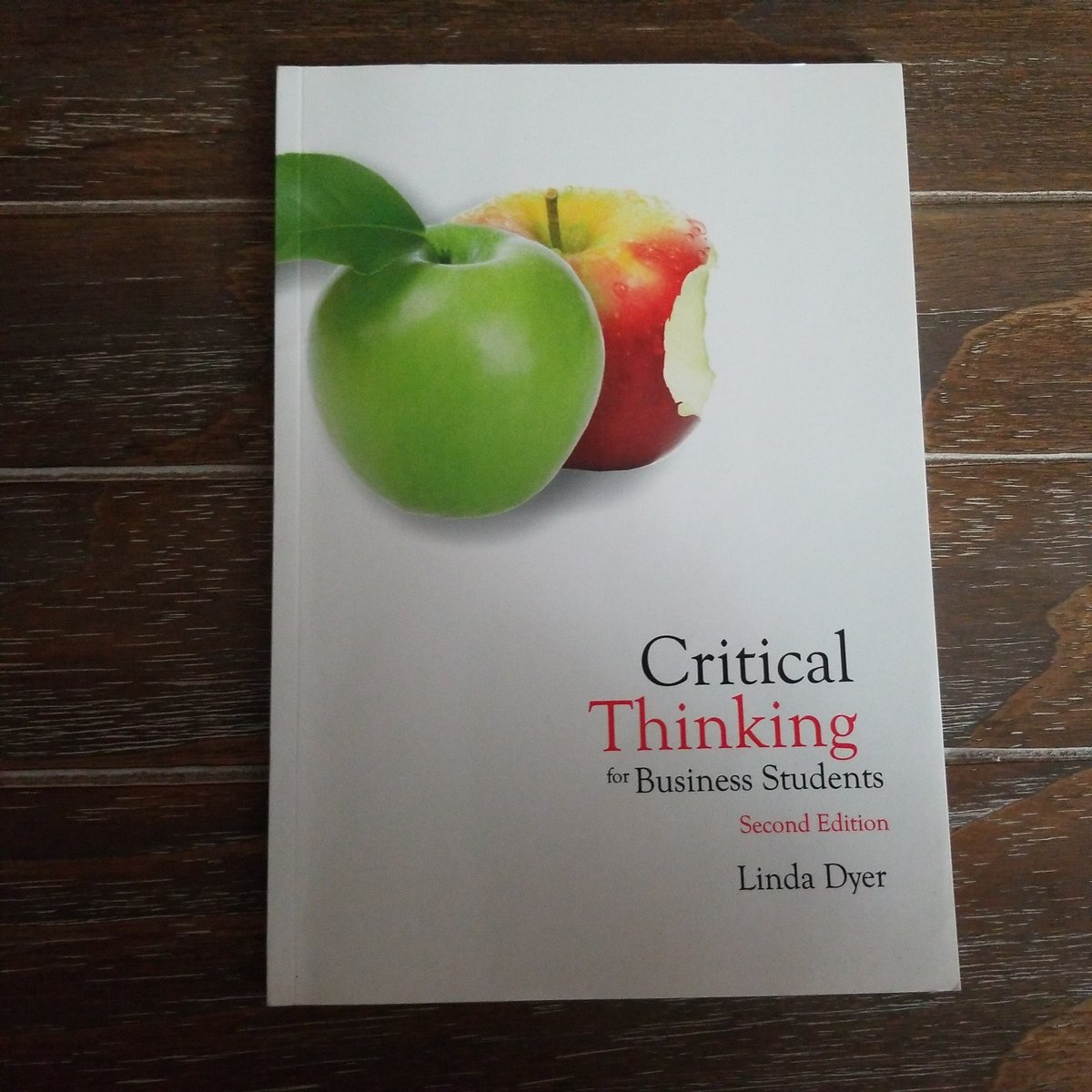 Critical Thinking for Business Students by Linda Dyer