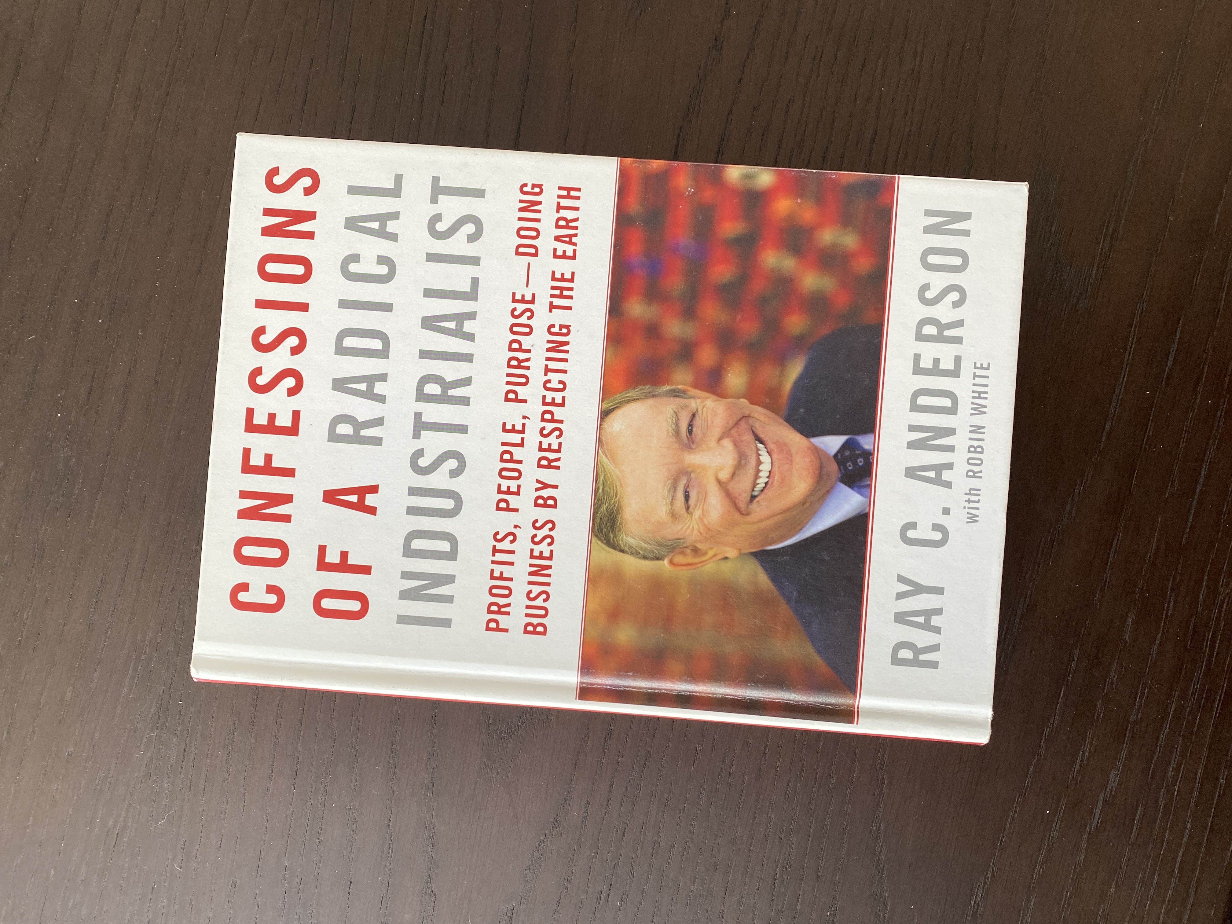 Confessions of a Radical Industrialist by Ray C. Anderson, Robin White