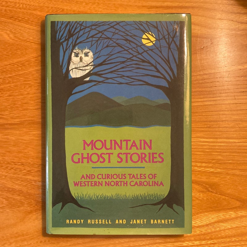 Mountain Ghost Stories and Curious Tales of Western North Carolina