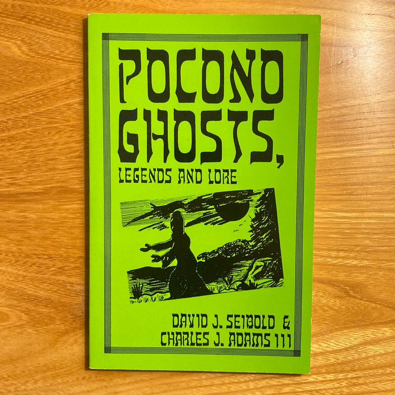 Pocono Ghosts, Legends and Lore