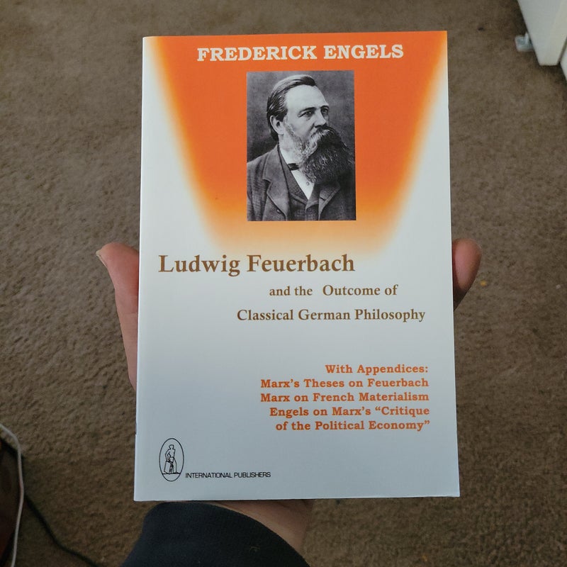 Ludwig Feuerbach and the Outcome of Classical German Philosophy