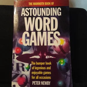 The Mammoth Book of Astounding Word Games