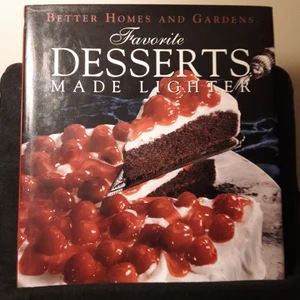 Better Homes and Gardens Favorite Desserts Made Lighter