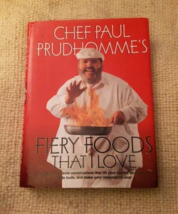 Chef Paul Prudhomme's - Fiery Foods That I Love