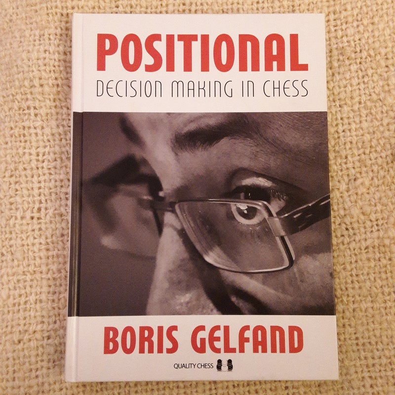 Positional Decision Making in Chess by Boris Gelfand; Jacob Aagaard ...