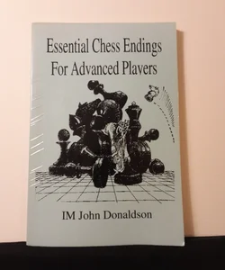 Essential Chess Endings For Advanced Players 