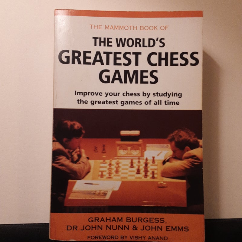 The Mammoth Book of the World's Greatest Chess Games