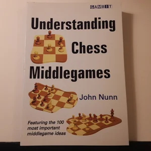 Understanding Chess Middlegames