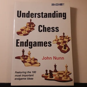 Understanding Chess Endgames