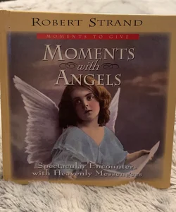 Moments with Angels
