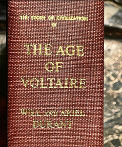 The Age of Voltaire: A History of Civlization in Western Europe from 1715 to 1756, with Special Emphasis on the Conflict between Religion and Philosophy (Story of Civilization, Book 9)