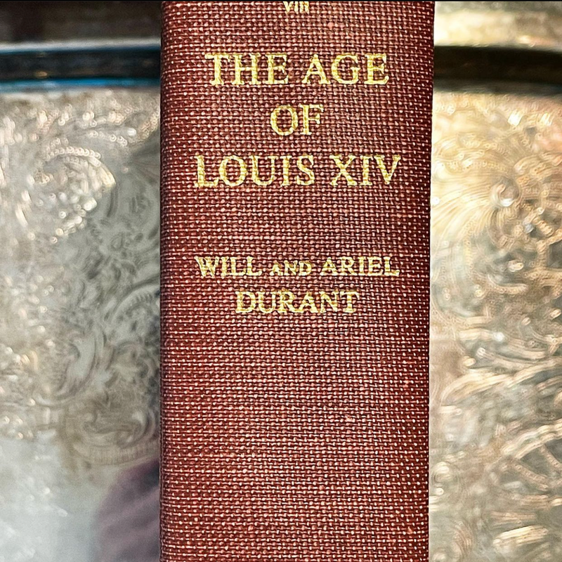 The Age of Louis XIV: A History of European Civilization in the Period of Pascal, Moliere, Cromwell, Milton, Peter the Great, Newton, and Spinoza, ... Book 8)