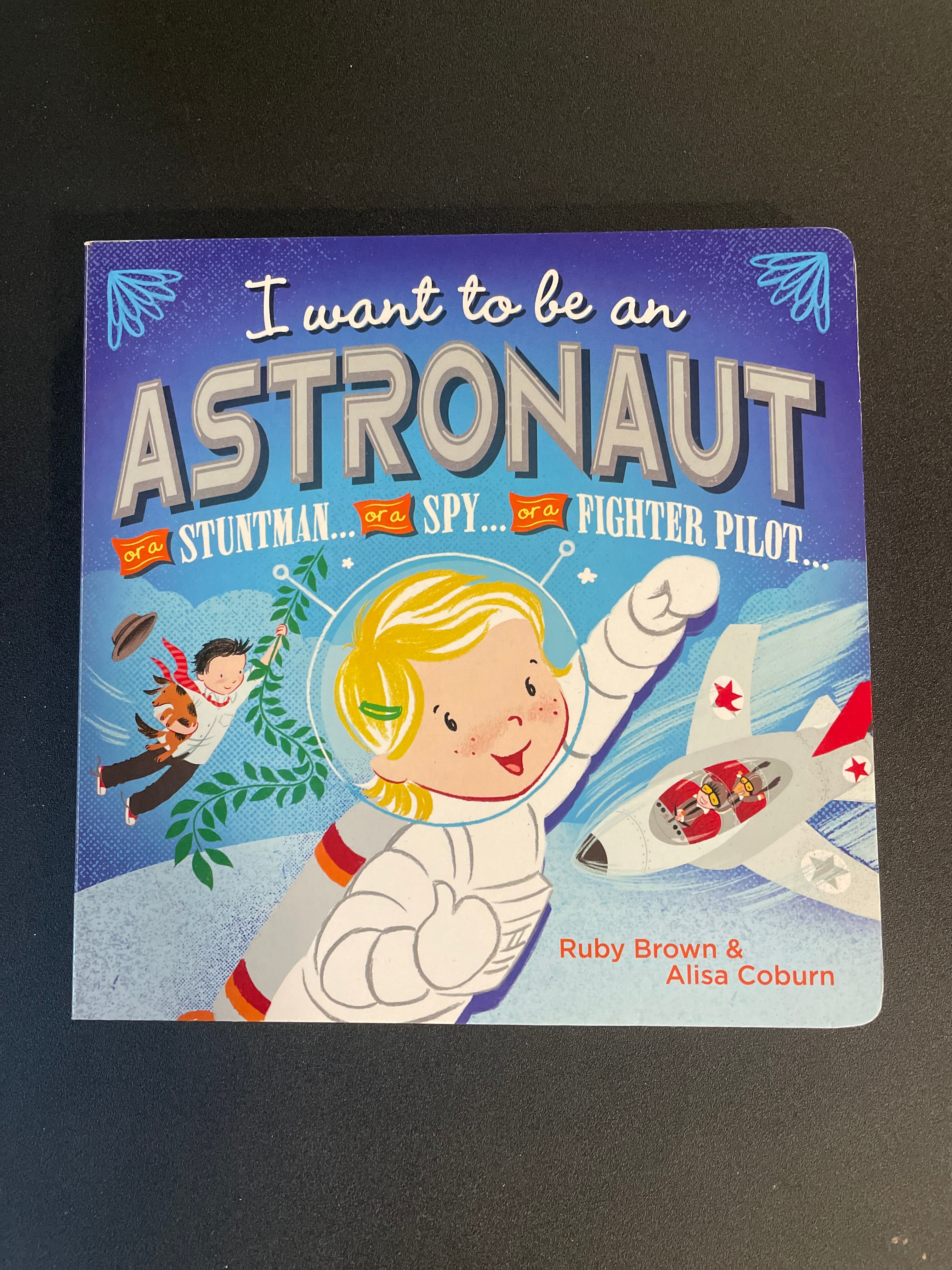 I Want to Be ... an Astronaut