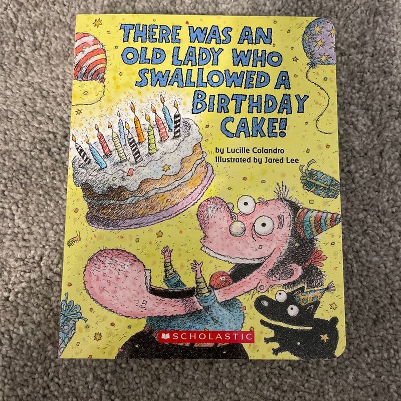 There Was an Old Lady Who Swallowed a Birthday Cake!